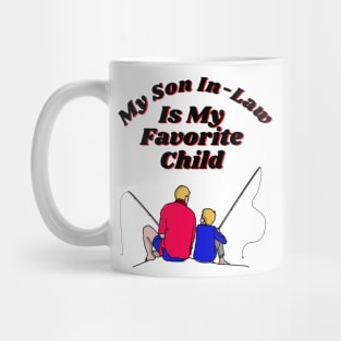 my son in-law is my favorite child Mug